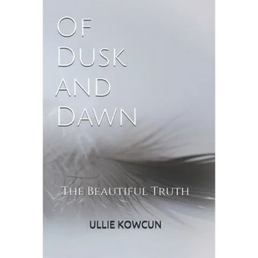 Of Dusk and Dawn: The Beautiful Truth
