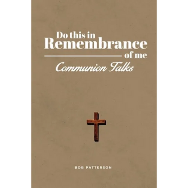 Communion Talks: A Resource for Leading the Lord's Supper Focused on the Cross with Scripture