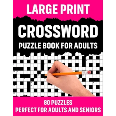Large Print Crossword Puzzle Book For Adults: Crossword Puzzle Book For Senior And Adults Who Find Interest In Word Games To Make Enjoyment During Hol