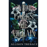 Who Calls Me Villain