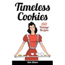 Timeless Cookies: 150 Vintage Recipes