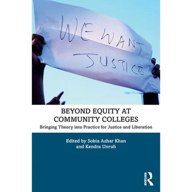 Beyond Equity at Community Colleges: Bringing Theory into Practice for Justice and Liberation