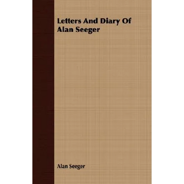 Letters And Diary Of Alan Seeger