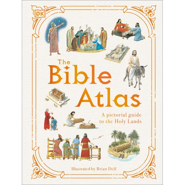 The Bible Atlas: A Pictorial Guide to the Holy Lands