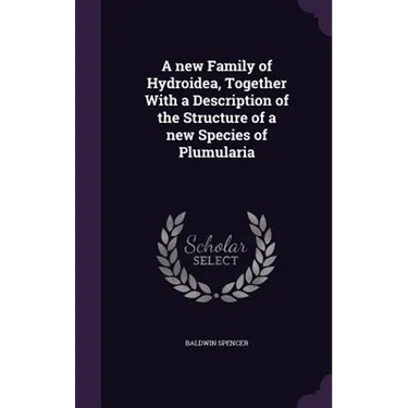 A new Family of Hydroidea, Together With a Description of the Structure of a new Species of Plumularia