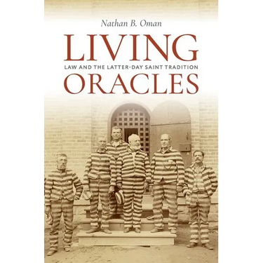 Living Oracles: Law and the Latter-Day Saint Tradition