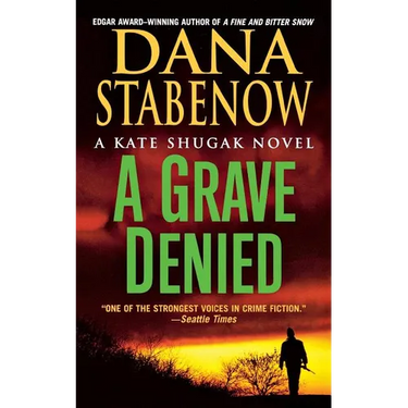 A Grave Denied: A Kate Shugak Novel