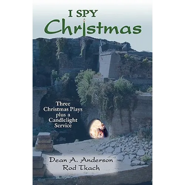 I Spy Christmas: Three Christmas Plays Plus a Candlelight Service