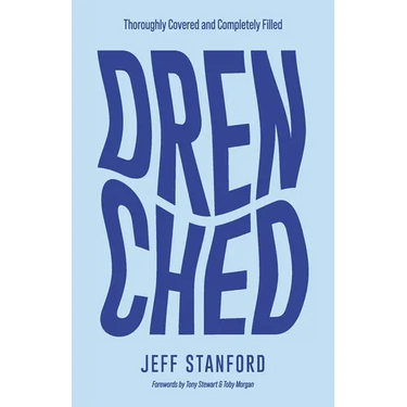 Drenched: Thoroughly Covered and Completely Filled