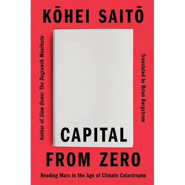 Capital from Zero: Reading Marx in the Age of Climate Catastrophe