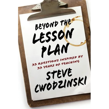 Beyond the Lesson Plan: 33 Questions Inspired by 33 Years of Teaching