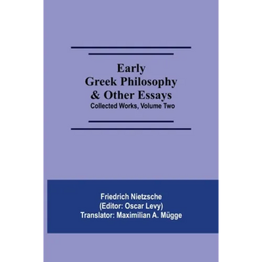 Early Greek Philosophy & Other Essays; Collected Works, Volume Two