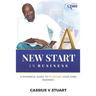 A New Start in Business: A Guide To Starting Your Own Business