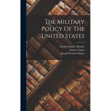 The Military Policy Of The United States