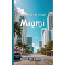 Celebrating the City of Miami