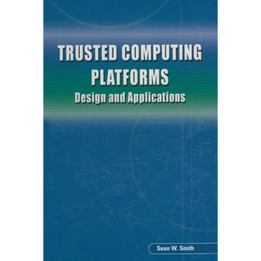 Trusted Computing Platforms: Design and Applications
