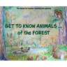 Get To Know Animals ... of the Forest