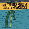 The Loch Ness Monster Loves to Measure!