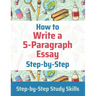 How to Write a 5-Paragraph Essay Step-by-Step: Step-by-Step Study Skills