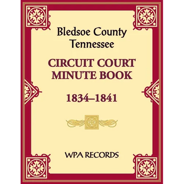 Bledsoe County, Tennessee Circuit Court Minute Book, 1834-1841