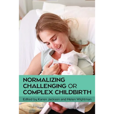 Normalizing Challenging or Complex Childbirth