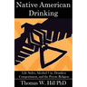 Native American Drinking: Life Styles, Alcohol Use, Drunken Comportment, and the Peyote Religion