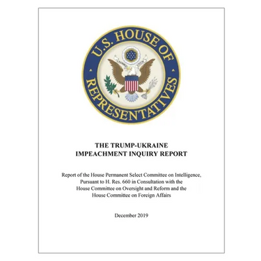 The Trump-Ukraine Impeachment Report: Report of the House Permanent Select Committee on Intelligence, Pursuant to H. Res. 660 in Consultation with the