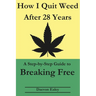 How I Quit Weed After 28 Years: A Step-by-Step Guide to Breaking Free