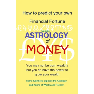 Astrology of Money: how to attract wealth, using both simple and complex astrology