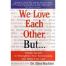 We Love Each Other, But . . .: Simple Secrets to Strengthen Your Relationship and Make Love Last