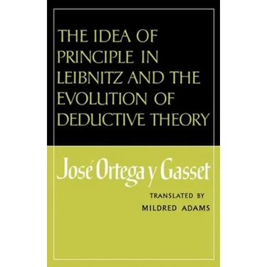 The Idea of Principle in Leibnitz and the Evolution of Deductive Theory