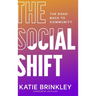 The Social Shift: The Road Back to Community