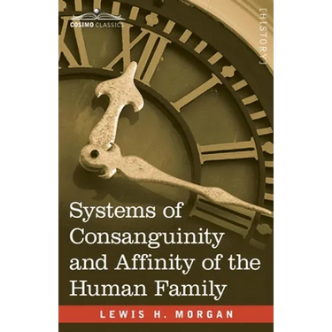 Systems of Consanguinity and Affinity of the Human Family