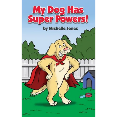 My Dog Has Super Powers!