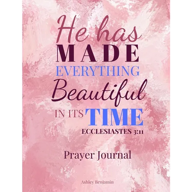 He Has Made Everything Beautiful In Its Time Prayer Journal