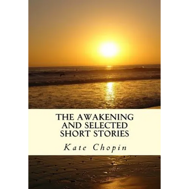 The Awakening and Selected Short Stories
