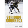 Striding Rough Ice: Coaching College Hockey and Growing Up in The Game