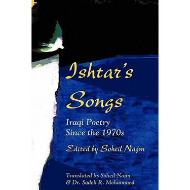 Ishtar's Songs: Iraqi Poetry Since the 1970s