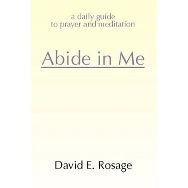 Abide in Me: A Daily Guide to Prayer and Meditation