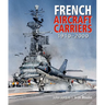 French Aircraft Carriers, 1910-2000