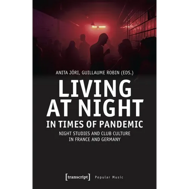 Living at Night in Times of Pandemic: Night Studies and Club Culture in France and Germany