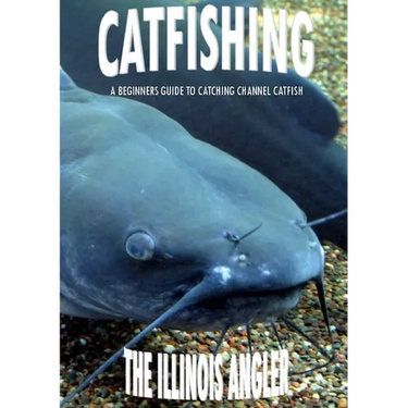 Catfishing: A Beginners Guide to Catching Channel Catfish