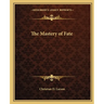 The Mastery of Fate