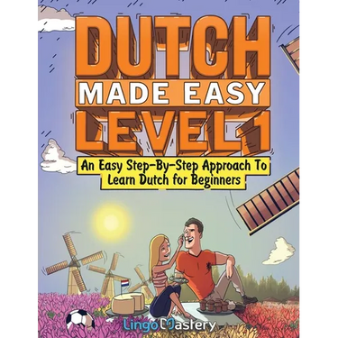 Dutch Made Easy Level 1: An Easy Step-By-Step Approach To Learn Dutch for Beginners (Textbook + Workbook Included)