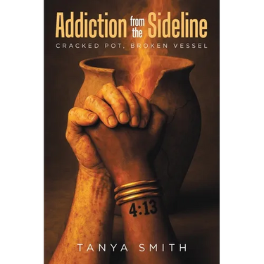 Addiction from the Sideline: Cracked Pot, Broken Vessel