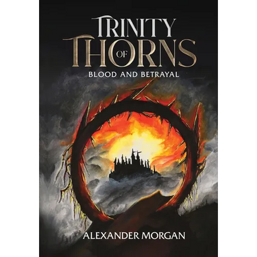 Trinity Of Thorns: Blood and Betrayal
