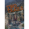 Two Trails: A Hiker's Story of Survival and His Mother's Story of Hope