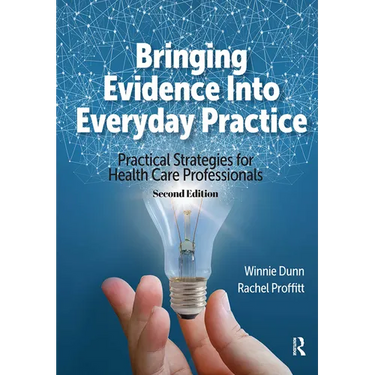 Bringing Evidence Into Everyday Practice: Practical Strategies for Healthcare Professionals
