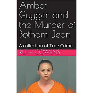 Amber Guyger and the Murder of Botham Jean