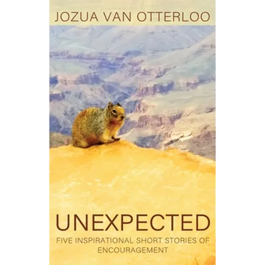 Unexpected: Five Inspirational Short Stories of Encouragement